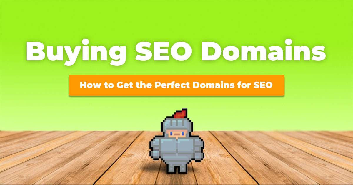 Buying the perfect domains for SEO.