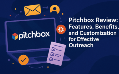 Pitchbox Review: Features, Benefits, and Customization for Effective Outreach