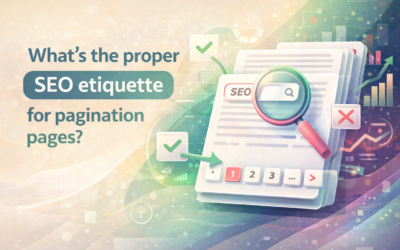 What’s the proper SEO etiquette for pagination pages?